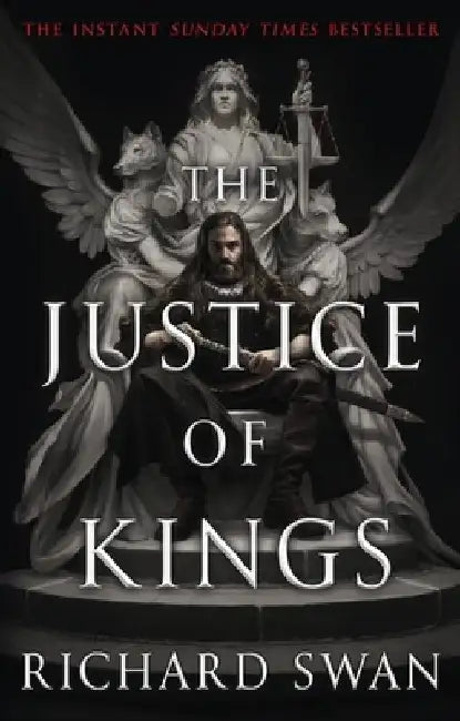 The Justice of Kings by Richard Swan