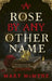 A Rose by Any Other Name by Mary McMyne