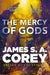 The Mercy of Gods: The spectacular new space opera from the master of SF by James S. A. Corey