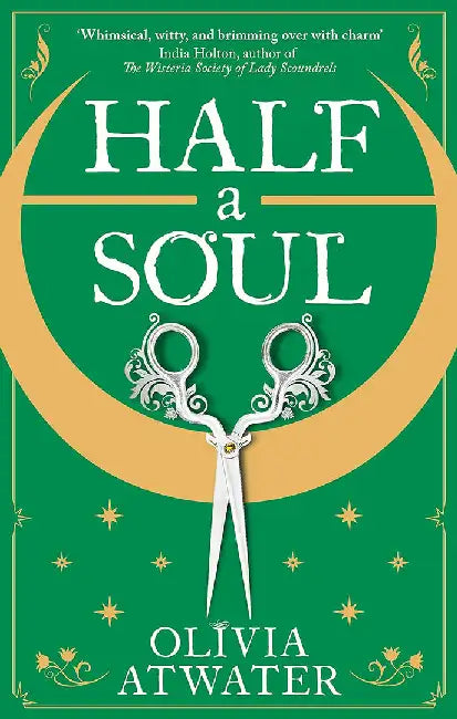 Half a Soul by Olivia Atwater