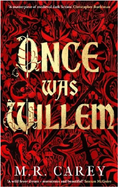 Once Was Willem: The sensational, enthrallingly dark tale of twisted folklore and macabre magic by M. R. Carey