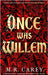 Once Was Willem: The sensational, enthrallingly dark tale of twisted folklore and macabre magic by M. R. Carey