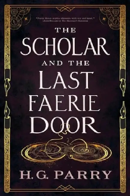 The Scholar and the Last Faerie Door by H. G. Parry