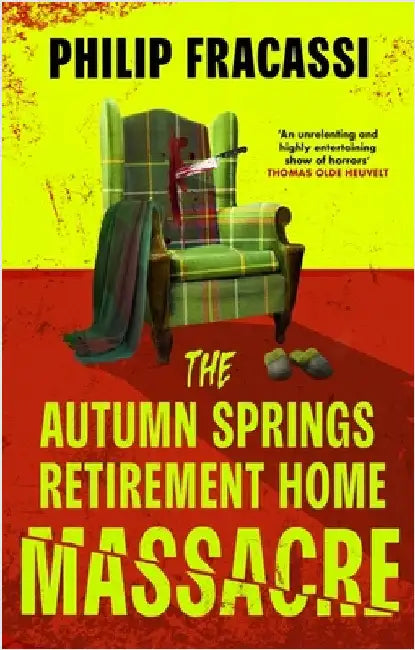 The Autumn Springs Retirement Home Massacre by Philip Fracassi