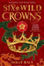 Six Wild Crowns: YOUR NEW ROMANTIC EPIC FANTASY OBSESSION by Holly Race
