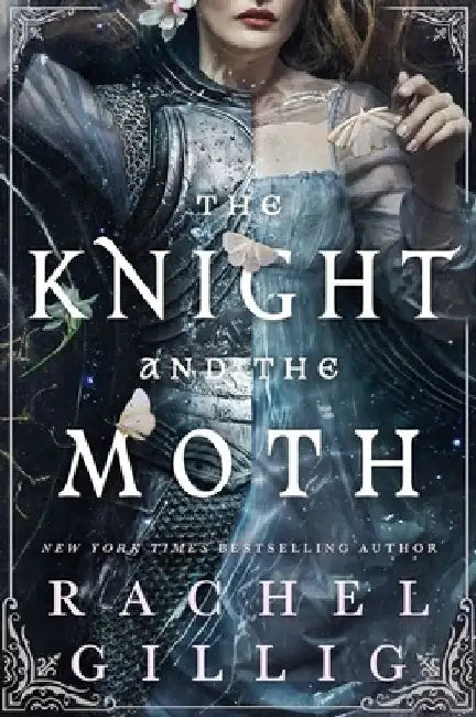 The Knight and the Moth: the spellbinding gothic romantasy from multi-million-copy bestseller Rachel Gillig by Rachel Gillig