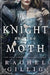 The Knight and the Moth: the spellbinding gothic romantasy from multi-million-copy bestseller Rachel Gillig by Rachel Gillig