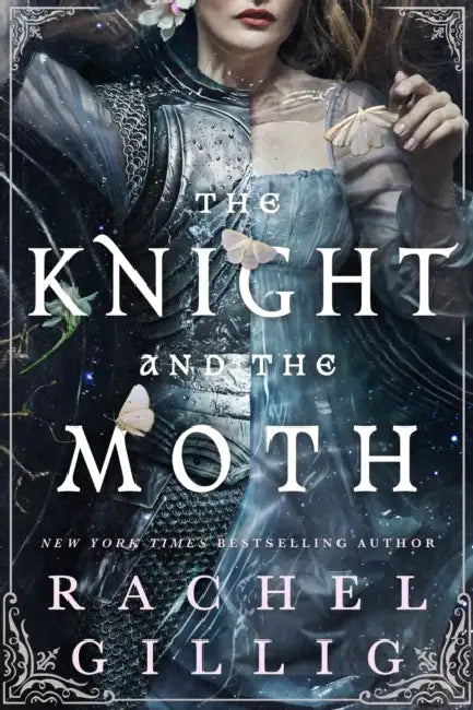 The Knight and the Moth: the spellbinding gothic romantasy from multi-million-copy bestseller Rachel Gillig by Rachel Gillig