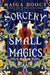 Sorcery and Small Magics: The Sunday Times bestselling cosy fantasy by Maiga Doocy