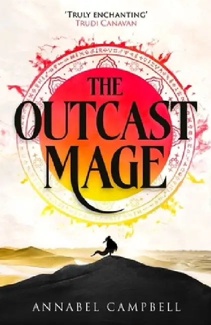 The Outcast Mage: an unmissable epic fantasy debut packed with adventure, magic and dragonfire (Book One of the Shattered Lands) by Annabel Campbell