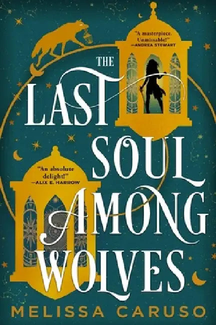The Last Soul Among Wolves by Melissa Caruso
