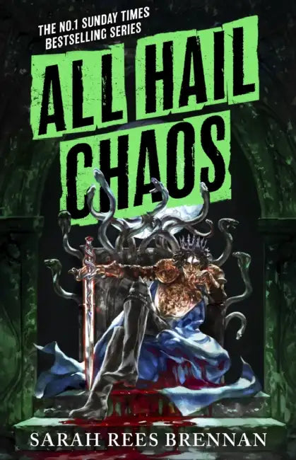 All Hail Chaos (Time of Iron Book 2): Sequel to the No. 1 Sunday Times Bestselling Long Live Evil by Sarah Rees Brennan