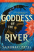 Goddess Of The River by Patel, Vaishnavi