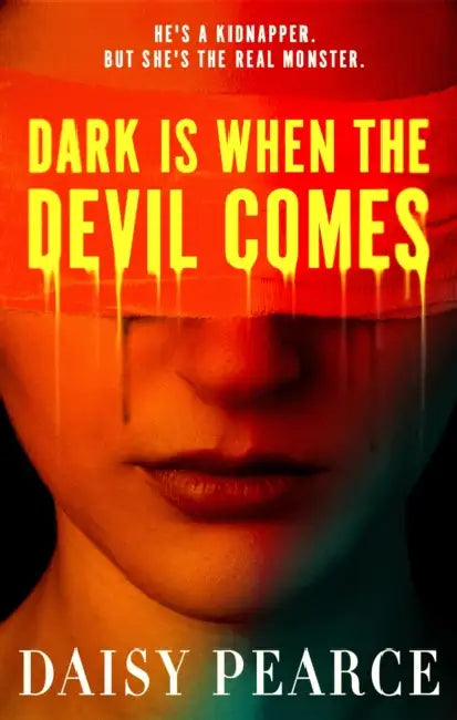Dark is When the Devil Comes: the chilling and gripping kidnap horror by Daisy Pearce