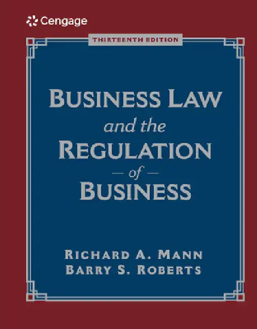 Business Law and the Regulation of Business by Richard Mann, Barry Roberts