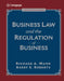 Business Law and the Regulation of Business by Richard Mann, Barry Roberts