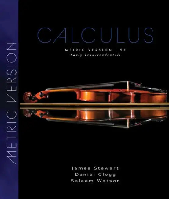 Calculus: Early Transcendentals, Metric Edition by James (McMaster University and University of Toronto) Stewart