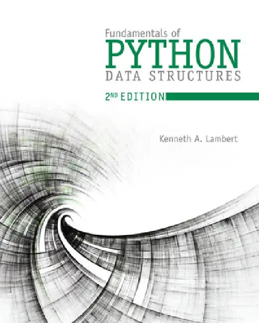 Fundamentals of Python: Data Structures by Kenneth Lambert