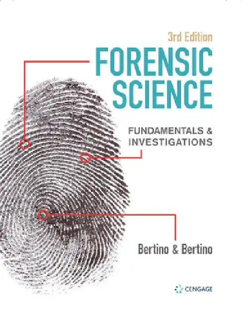 Forensic Science: Fundamentals & Investigations by Anthony J. Bertino
