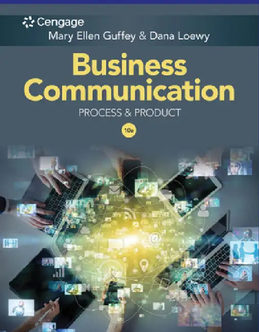 Business Communication: Process & Product by Mary Ellen Guffey, Dana Loewy