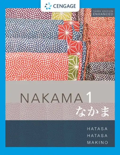 Nakama 1, Student Text: Japanese Communication, Culture, Context by Yukiko Abe Hatasa