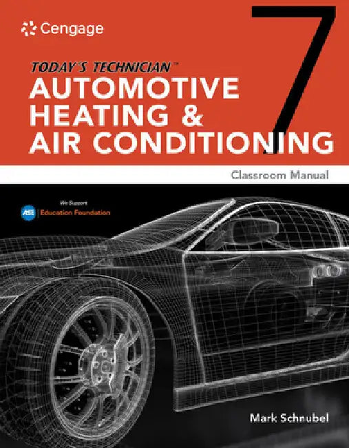 Today's Technician: Automotive Heating & Air Conditioning Classroom Manual and Shop Manual by Mark Schnubel