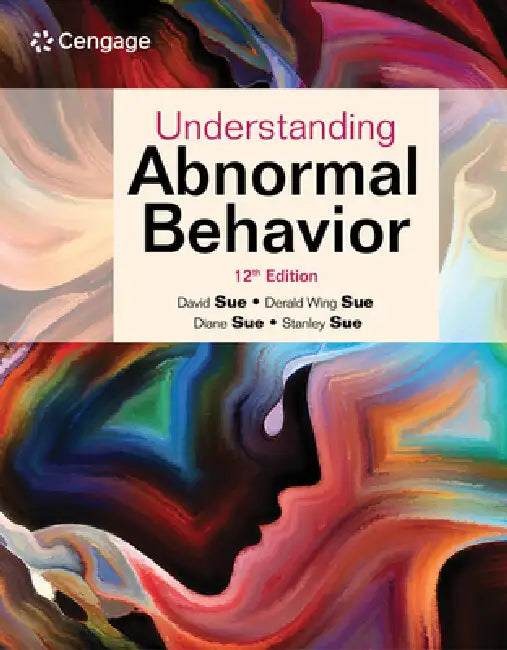 Understanding Abnormal Behavior by David Sue, Derald Wing Sue, Diane Sue