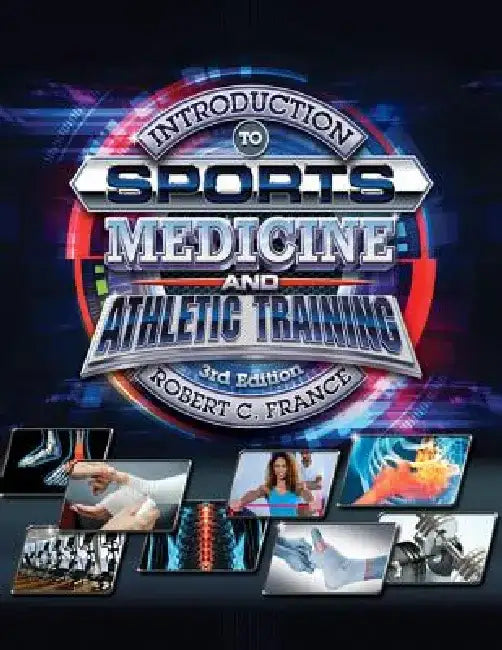 Introduction to Sports Medicine and Athletic Training by Robert France