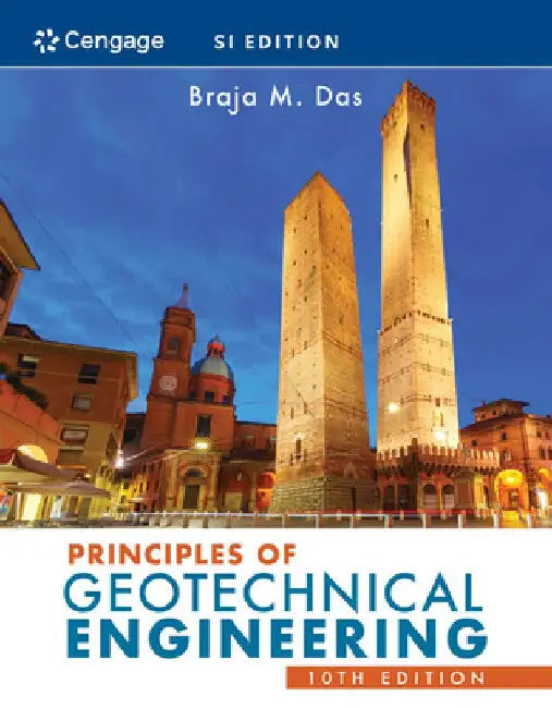 Principles of Geotechnical Engineering, Si Edition by Braja M. Das