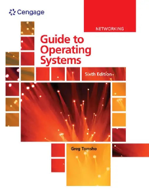 Guide to Operating Systems by Greg Tomsho