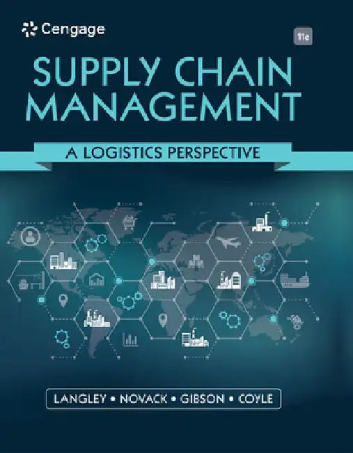 Supply Chain Management: A Logistics Perspective by C. John Langley