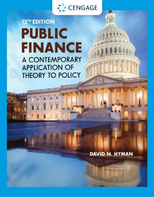Public Finance: A Contemporary Application of Theory to Policy by David N. Hyman