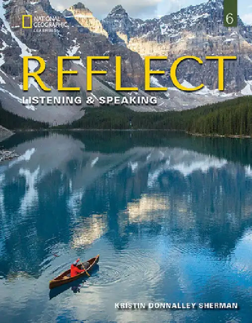 Reflect Listening & Speaking 6: Student's Book by Kristin Sherman