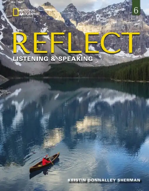Reflect Listening & Speaking 6 with the Spark Platform by Kristin Sherman