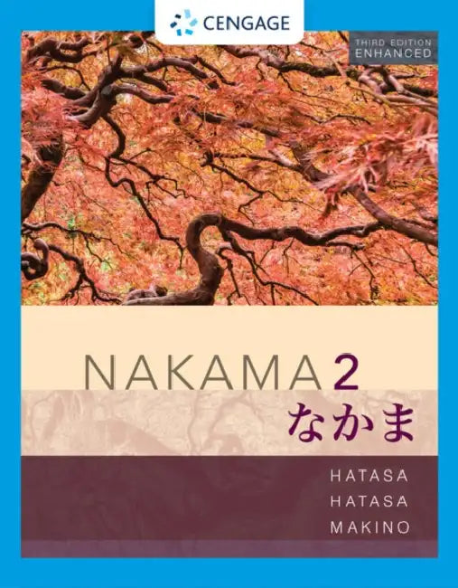 Student Activity Manual for Nakama 2 Enhanced, Student Text by Yukiko Abe Hatasa, Kazumi Hatasa, Seiichi Makino