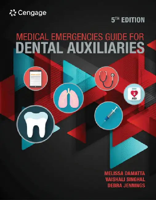 Medical Emergencies Guide for Dental Auxiliaries by Melissa Defiore, Vaishali Singhal, Debra Jennings
