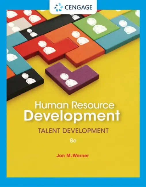 Human Resource Development: Talent Development by Jon M. Werner