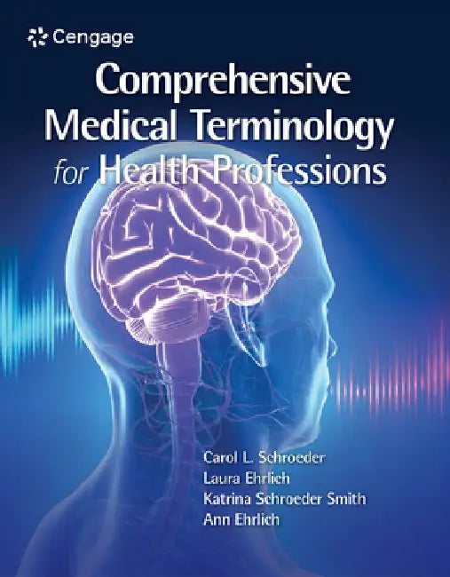 Comprehensive Medical Terminology for Health Professions by Carol Schroeder