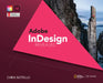 Adobe Indesign Creative Cloud Revealed, 2nd Edition by Chris Botello