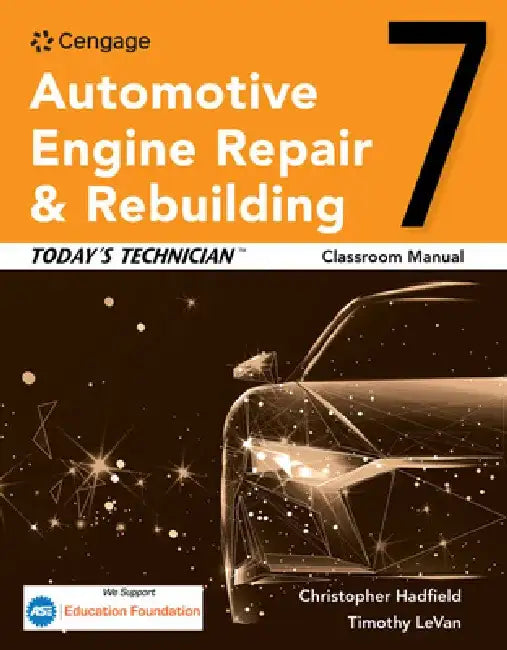 Today's Technician: Automotive Engine Repair & Rebuilding Classroom Manual by Chris Hadfield