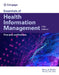 Essentials of Health Information Management: Principles and Practices: Principles and Practices by Mary Jo Bowie