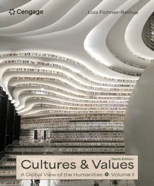 Cultures and Values: A Global View of the Humanities, Volume II by Lois Fichner-Rathus