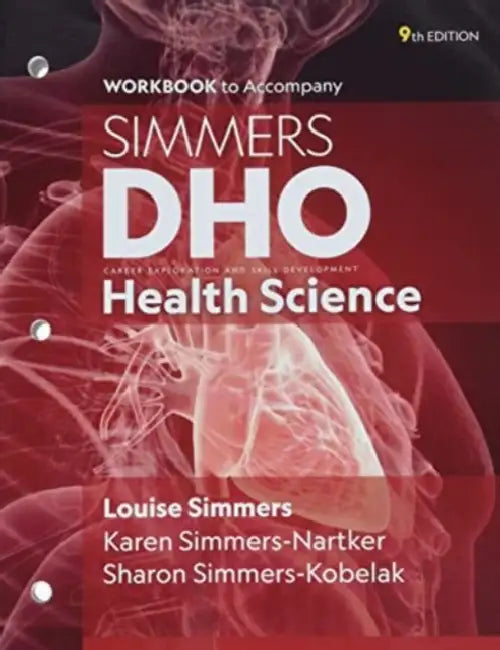 Dho Health Science, Student Workbook by Louise Simmers, Karen Simmers-Nartker, Sharon Simmers-Kobelak