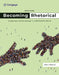 Becoming Rhetorical: Analyzing and Composing in a Multimedia World by Jodie Nicotra