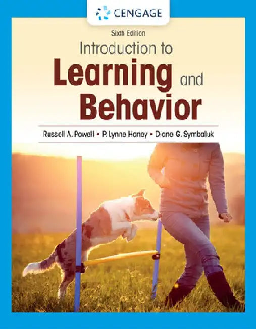 Introduction to Learning and Behavior by Russell A. Powell