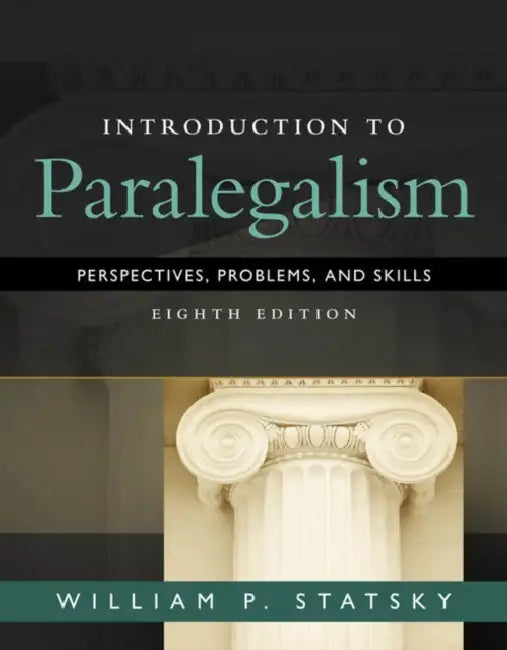 Introduction to Paralegalism: Perspectives, Problems and Skills by William Statsky