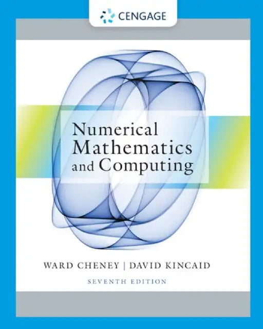 Numerical Mathematics and Computing by E. (University of Texas at Austin) Cheney