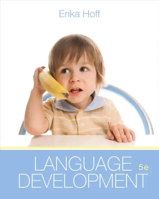Language Development by Erika (Florida Atlantic University) Hoff
