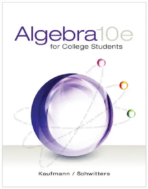 Algebra for College Students by Jerome Kaufmann, Karen Schwitters