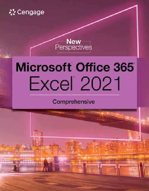 New Perspectives Collection, Microsoft 365 & Excel 2021 Comprehensive by Patrick Carey